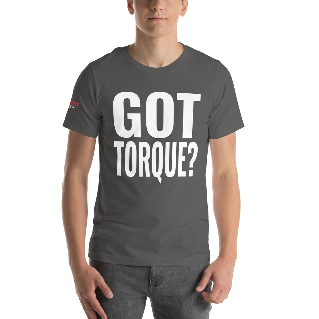 Got Torque? Unisex T-Shirt-Grease Monkey Garage