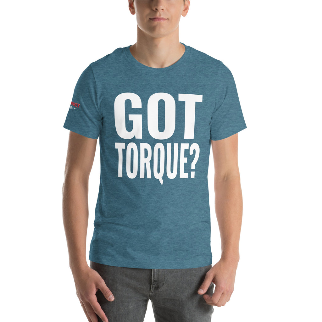 Got Torque? Unisex T-Shirt-Grease Monkey Garage