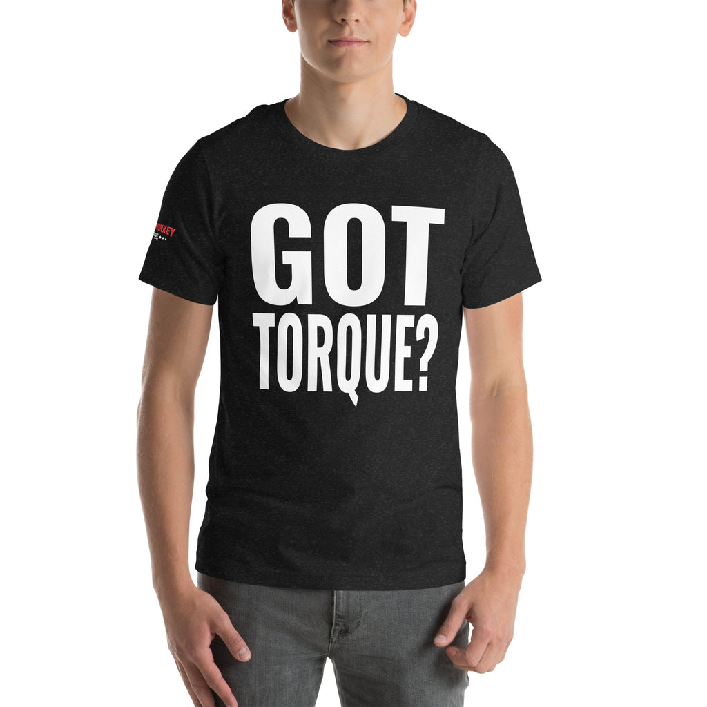 Got Torque? Unisex T-Shirt-Grease Monkey Garage