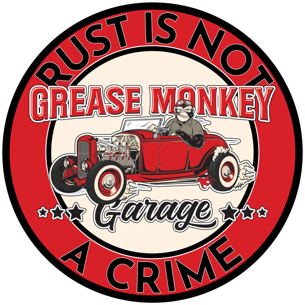 Grease Monkey Garage Rust is Not a Crime Metal Sign-Metal Signs-Grease Monkey Garage