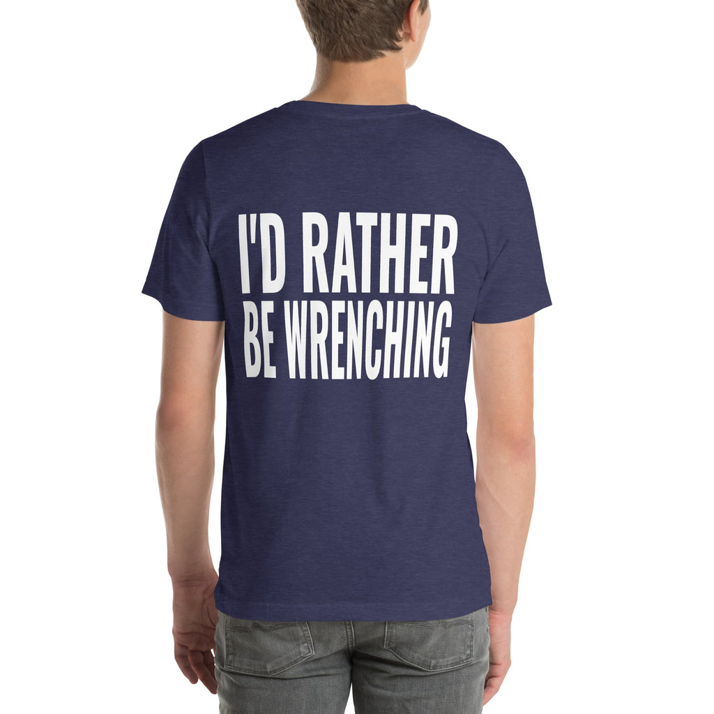 I'd Rather Be Wrenching Unisex T-Shirt-Grease Monkey Garage