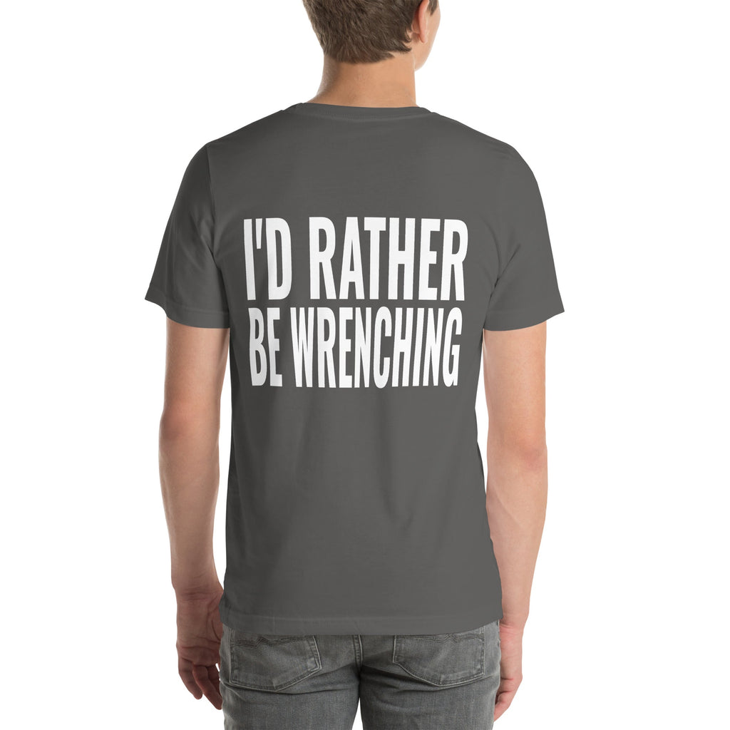 I'd Rather Be Wrenching Unisex T-Shirt-Grease Monkey Garage