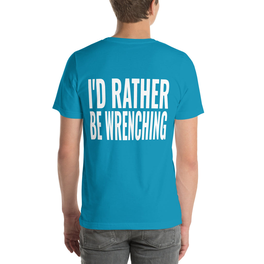 I'd Rather Be Wrenching Unisex T-Shirt-Grease Monkey Garage