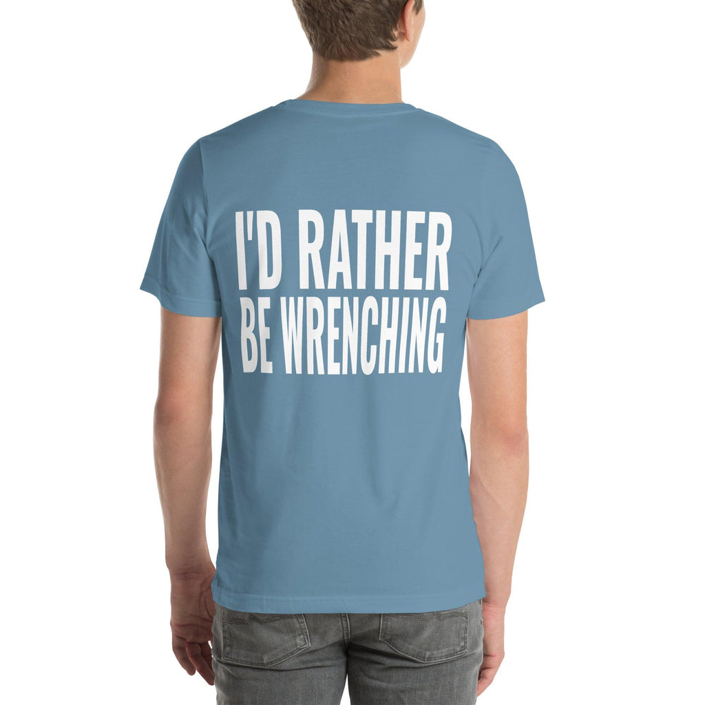 I'd Rather Be Wrenching Unisex T-Shirt-Grease Monkey Garage