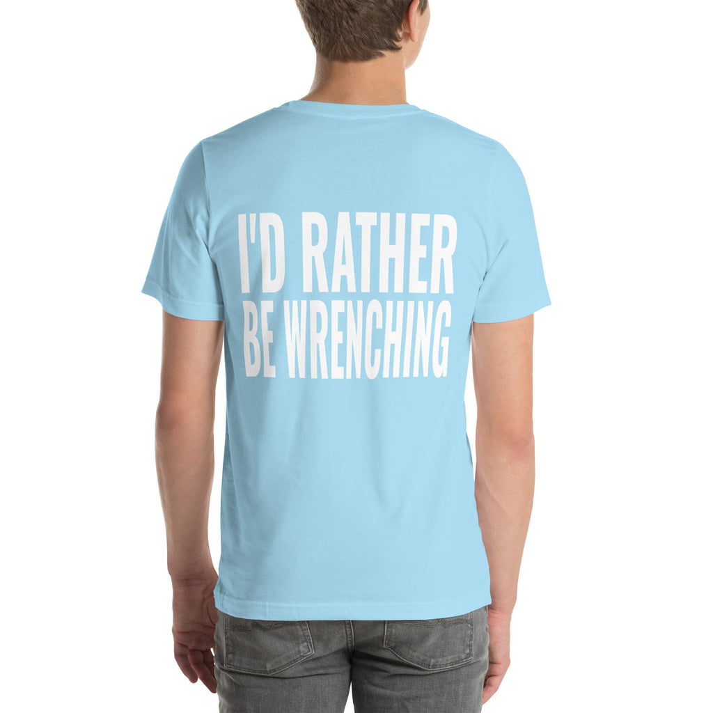 I'd Rather Be Wrenching Unisex T-Shirt-Grease Monkey Garage