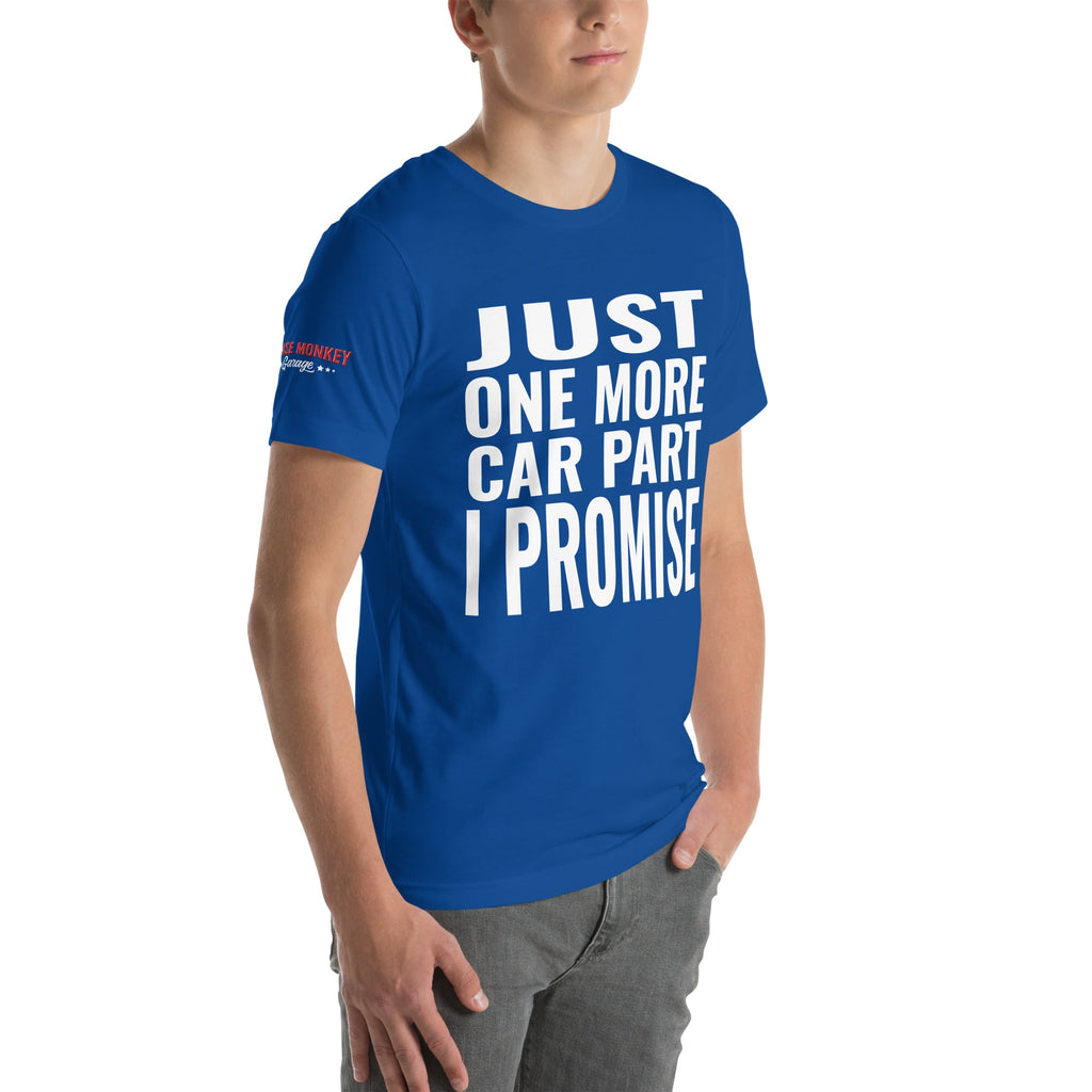 Just One More Car Part, I Promise Unisex T-Shirt-Grease Monkey Garage