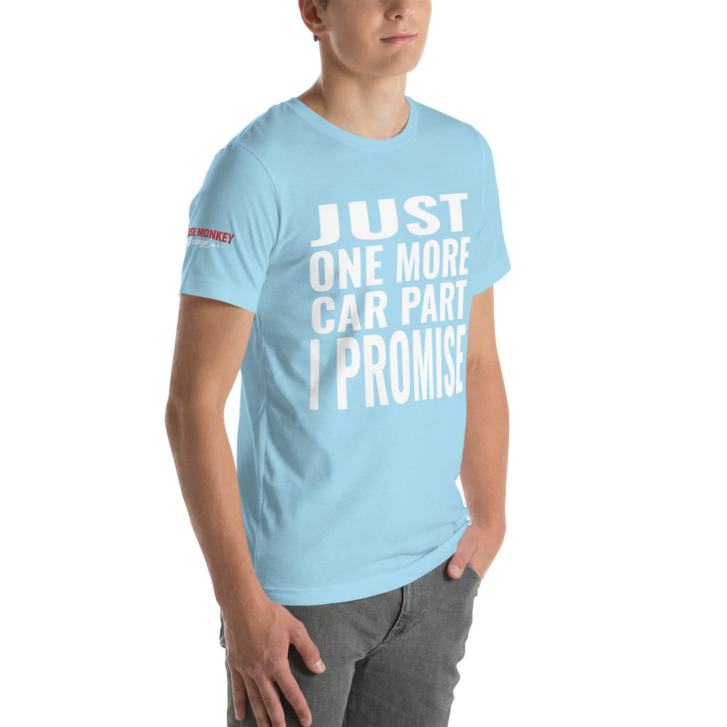 Just One More Car Part, I Promise Unisex T-Shirt-Grease Monkey Garage