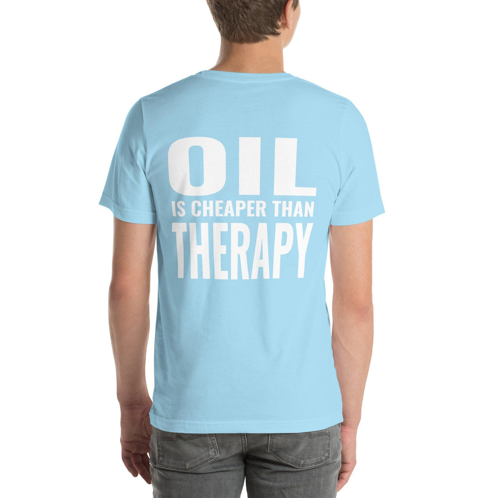 Oil is Cheaper than Therapy Unisex T-Shirt-Grease Monkey Garage