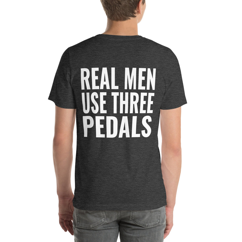 Real Men Use Three Pedals Unisex T-Shirt-Grease Monkey Garage