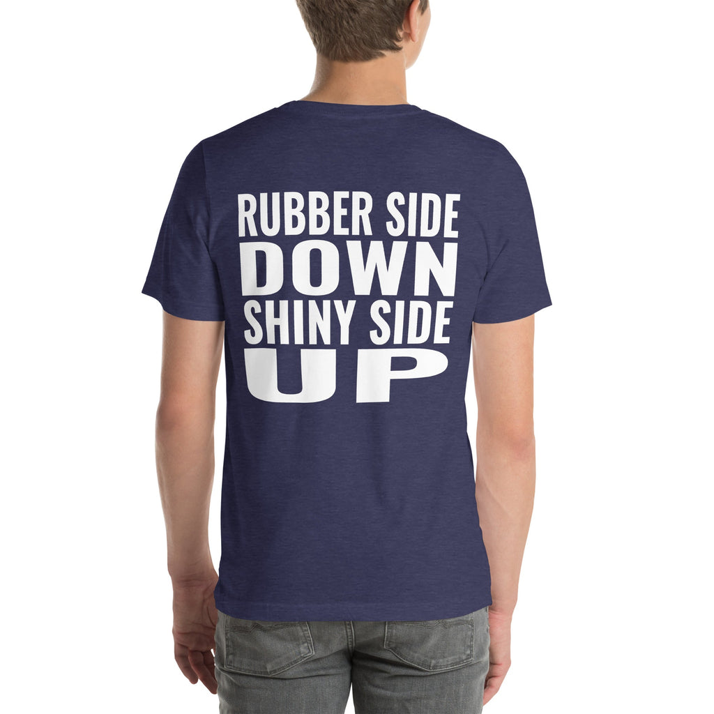 Rubber Side Down Shiny Side Up Unisex T-Shirt-Grease Monkey Garage