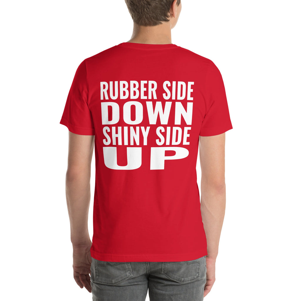 Rubber Side Down Shiny Side Up Unisex T-Shirt-Grease Monkey Garage