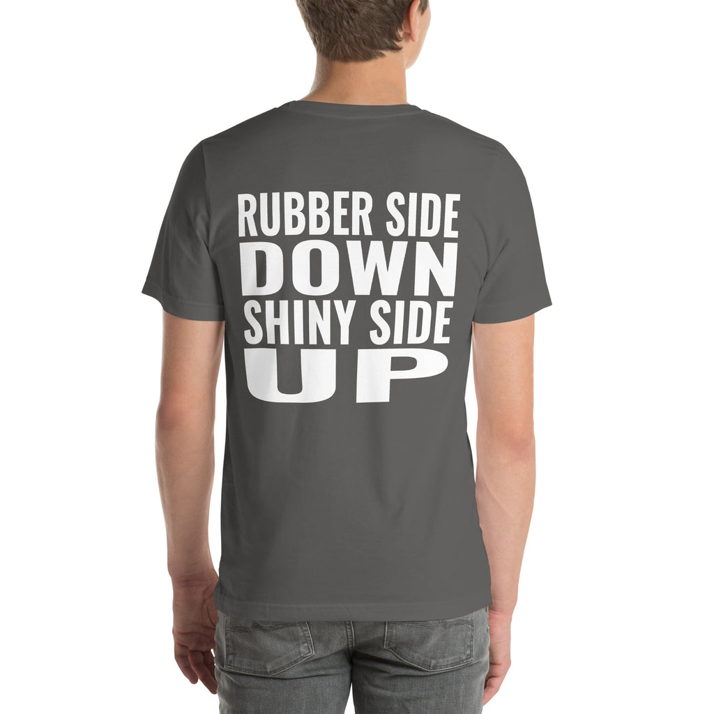 Rubber Side Down Shiny Side Up Unisex T-Shirt-Grease Monkey Garage