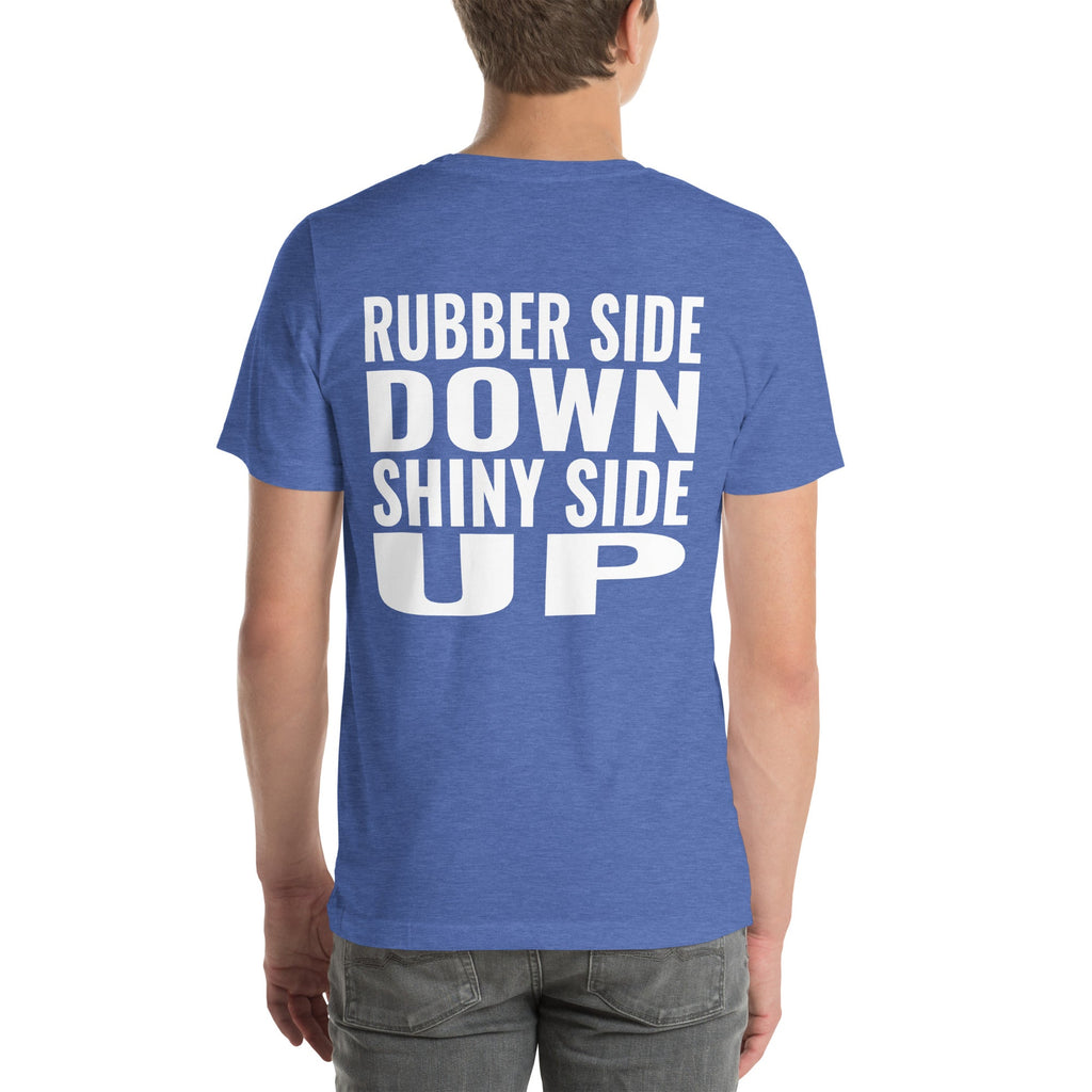 Rubber Side Down Shiny Side Up Unisex T-Shirt-Grease Monkey Garage