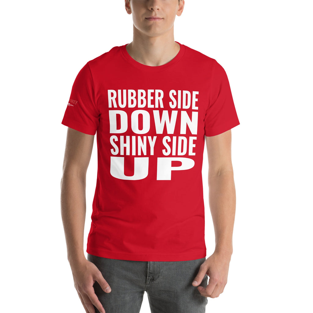 Rubber Side Down Shiny Side Up Unisex T-Shirt-Grease Monkey Garage