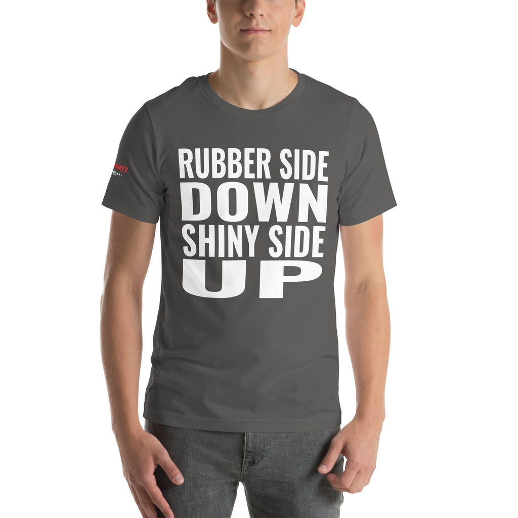 Rubber Side Down Shiny Side Up Unisex T-Shirt-Grease Monkey Garage