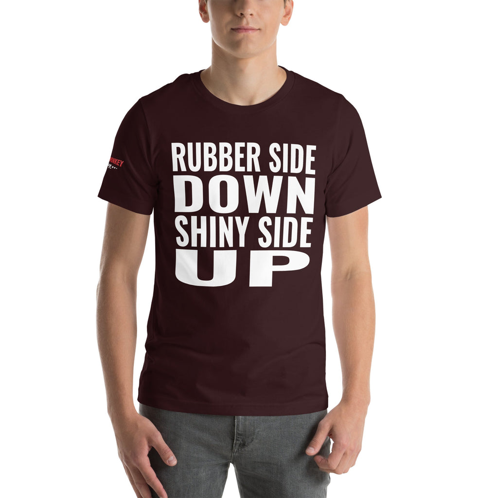 Rubber Side Down Shiny Side Up Unisex T-Shirt-Grease Monkey Garage