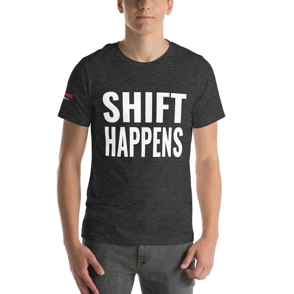 Shift Happens Unisex T-Shirt-Grease Monkey Garage